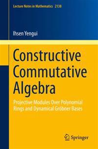 Constructive Commutative Algebra