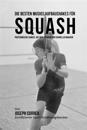 Die Besten Muskelaufbaushakes Fur Squash: Proteinreiche Shakes, Die Dich Starker Und Schneller Machen