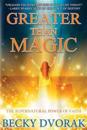 Greater Than Magic: The Supernatural Power of Faith
