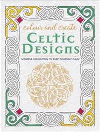 Colour and Create: Celtic Designs