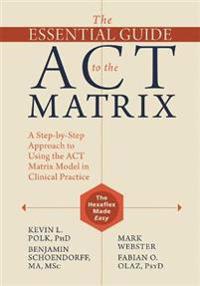 The Essential Guide to the Act Matrix