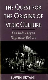 Quest for the Origins of Vedic Culture: The Indo-Aryan Migration Debate
