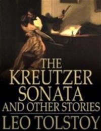 Kreutzer Sonata and Other Stories
