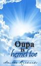 Oupa is hemel toe