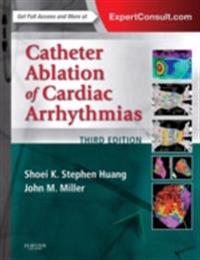 Catheter Ablation of Cardiac Arrhythmias E-book