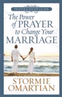 Power of Prayer(TM) to Change Your Marriage Prayer and Study Guide