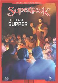 Superbook the Last Supper: The King of Kings Becomes the Servant of All