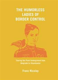 The Humorless Ladies of Border Control