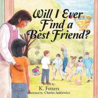 Will I Ever Find a Best Friend?