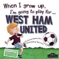 When i grow up im going to play for west ham
