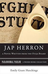 Jap Herron, A Novel Written from the Ouija Board