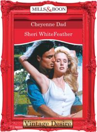 Cheyenne Dad (Mills & Boon Desire)