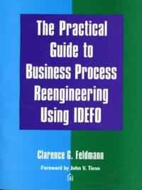 Practical Guide to Business Process Reengineering Using IDEFO