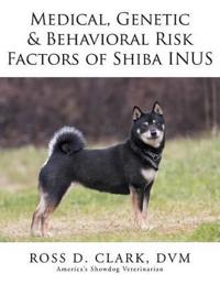 Medical, Genetic & Behavioral Risk Factors of Shiba Inus