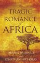 Tragic Romance of Africa