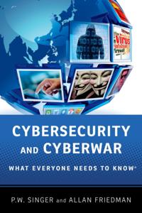 Cybersecurity and Cyberwar: What Everyone Needs to KnowRG