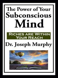 Power of Your Subconscious Mind  (with linked TOC)