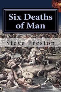 Six Deaths of Man