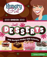 Hungry Girl 200 Under 200 Just Desserts: 200 Recipes Under 200 Calories