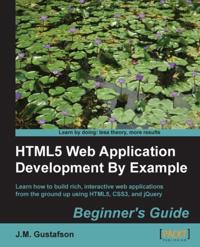 HTML5 Web Application Development By Example Beginner's guide