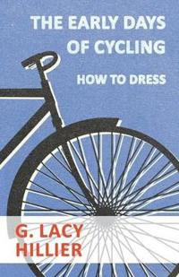 The Early Days Of Cycling - How To Dress