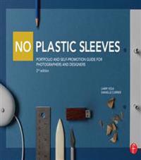 No Plastic Sleeves: Portfolio and Self-Promotion Guide for Photographers and Designers
