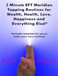 2 Minute EFT Meridian Tapping Routines for Wealth Health Love Happiness and Everything Else!*