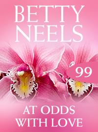 At Odds With Love (Mills & Boon M&B) (Betty Neels Collection, Book 99)