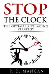 Stop the Clock: The Optimal Anti-Aging Strategy