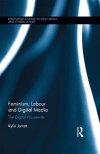 Feminism, Labour and Digital Media