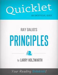 Quicklet on Ray Dalio's Principles (CliffNotes-like Summary)