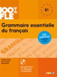100% FLE B1 Grammaire essentielle du français