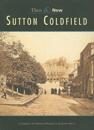 Sutton Coldfield Then & Now