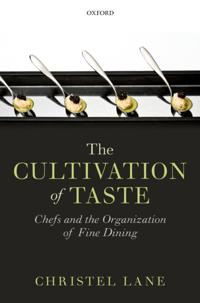 Cultivation of Taste: Chefs and the Organization of Fine Dining
