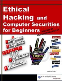Ethical Hacking and Computer Securities for Beginners