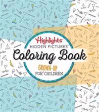 Highlights Hidden Pictures a Coloring Book for Grown-Up Children