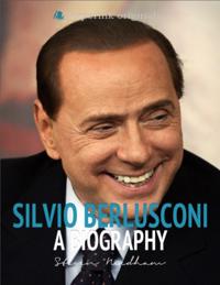 Silvio Berlusconi: A Biography