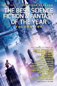 The Best Science Fiction and Fantasy of the Year, Volume 10