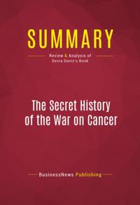 Summary of The Secret History of the War on Cancer - Devra Davis