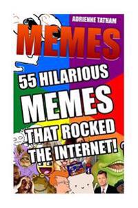 Memes: 55 Hilarious Memes That Rocked the Internet!: (Memes, Cartoons, Jokes, Funny Pictures, Laugh Out Loud, Lol, Rofl, Funn