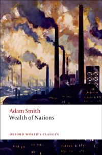 Inquiry into the Nature and Causes of the Wealth of Nations: A Selected Edition