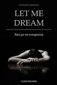 Let Me Dream: ASE Me Na Oneireytw