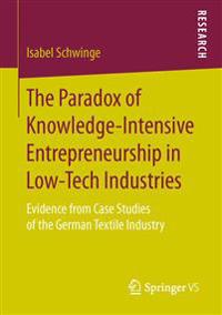 The Paradox of Knowledge-intensive Entrepreneurship in Low-tech Industries