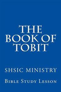 The Book of Tobit: Old Testament Scripture