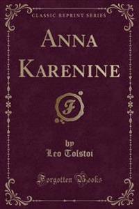 Anna Karenine (Classic Reprint)