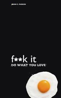 F**k It - Do What You Love