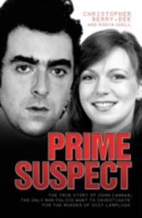 Prime Suspect - The True Story of John Cannan, The Only Man the Police Want to Investigate for the Murder of Suzy Lamplugh