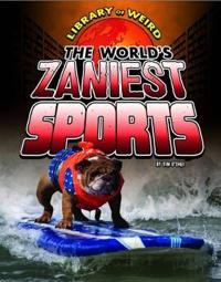 The World's Zaniest Sports