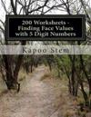 200 Worksheets - Finding Face Values with 5 Digit Numbers: Math Practice Workbook