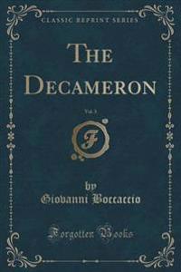 The Decameron, Vol. 3 (Classic Reprint)